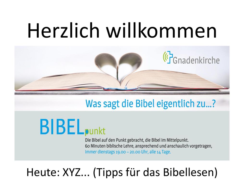 Herzlich willkommen Heute XYZ Tipps für das Bibellesen ppt